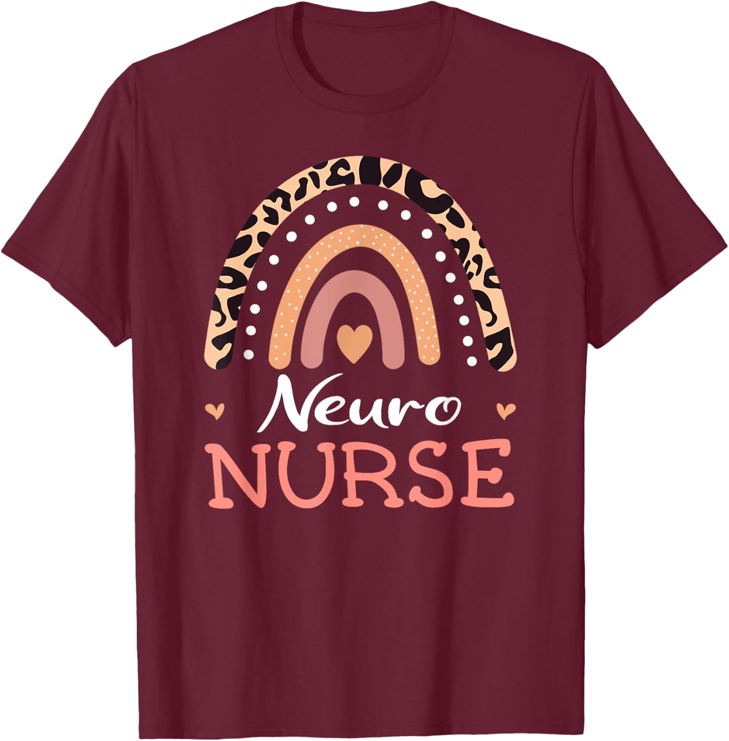 Neuro Nurse Neuroscience Leopard Rainbow Appreciation T-Shirt - T-Shirt | Maroon