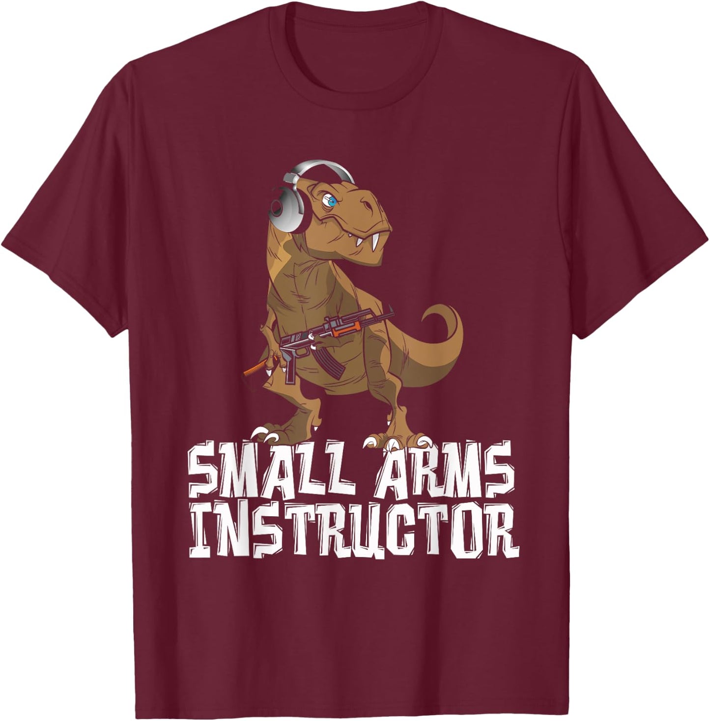 Small Arms Instructor | Funny T-Rex Dinosaur Gun T-Shirt - T-Shirt | Maroon