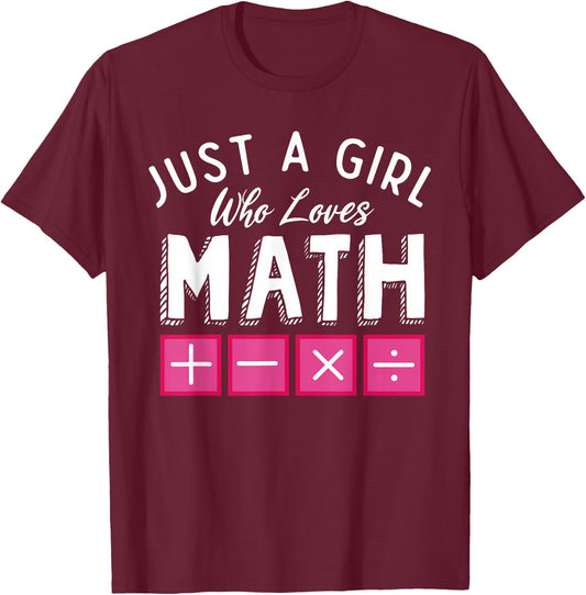 Just a Girl who loves Math Algebra Funny Mathematics T-Shirt - T-Shirt | Maroon
