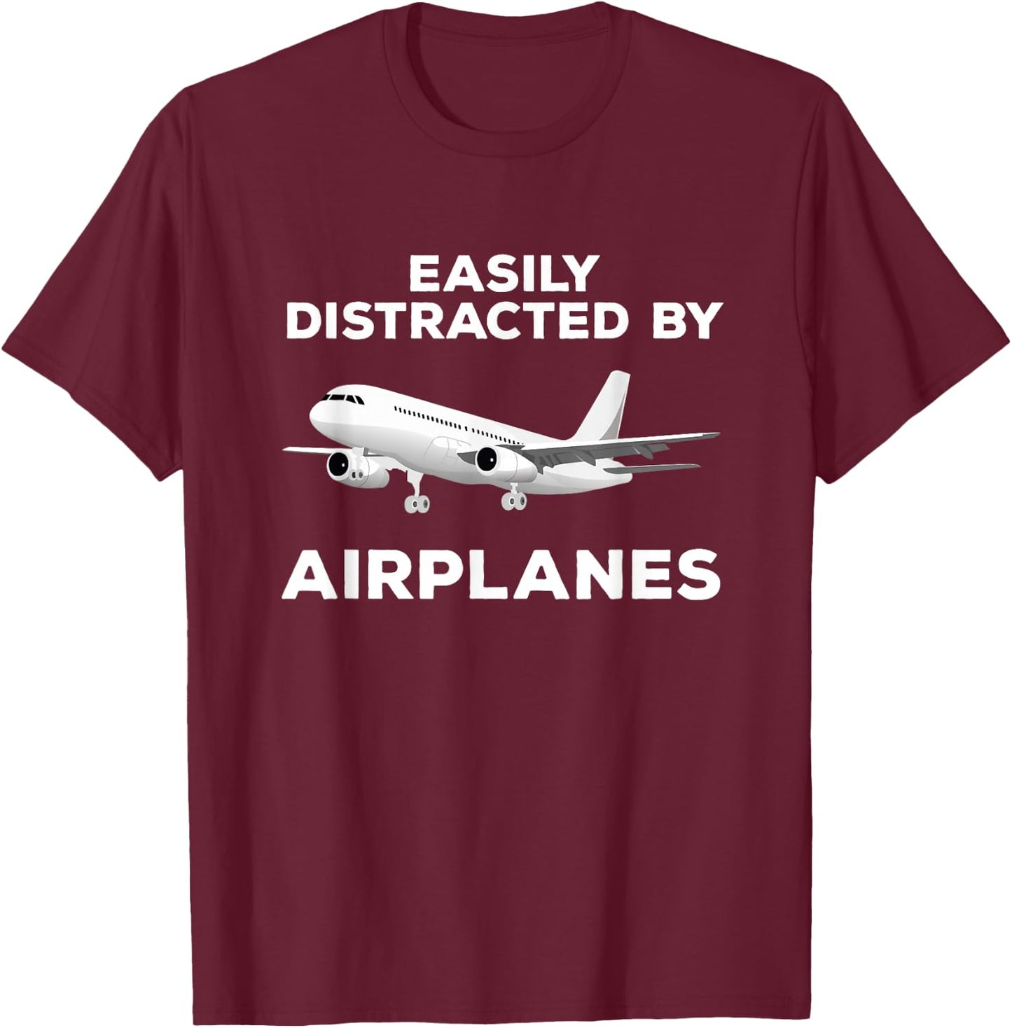 Airplane Pilot Aviation Easily Distracted by Airplanes T-Shirt - T-Shirt | Maroon