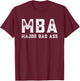 MBA Student Masters in Business Administration Major Bad Ass T-Shirt - T-Shirt | Maroon