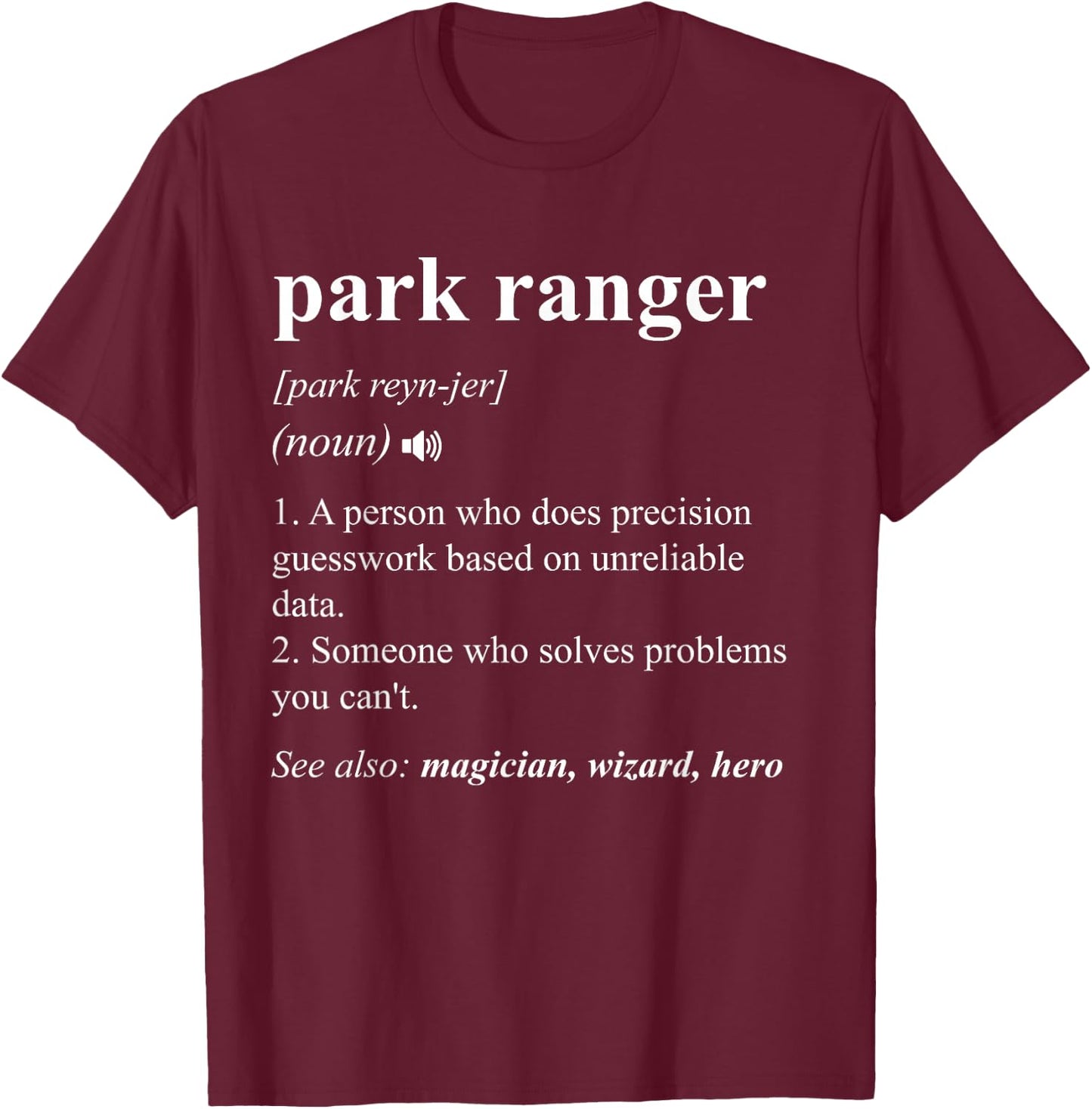 Park Ranger Funny Dictionary Definition T-Shirt - T-Shirt | Maroon