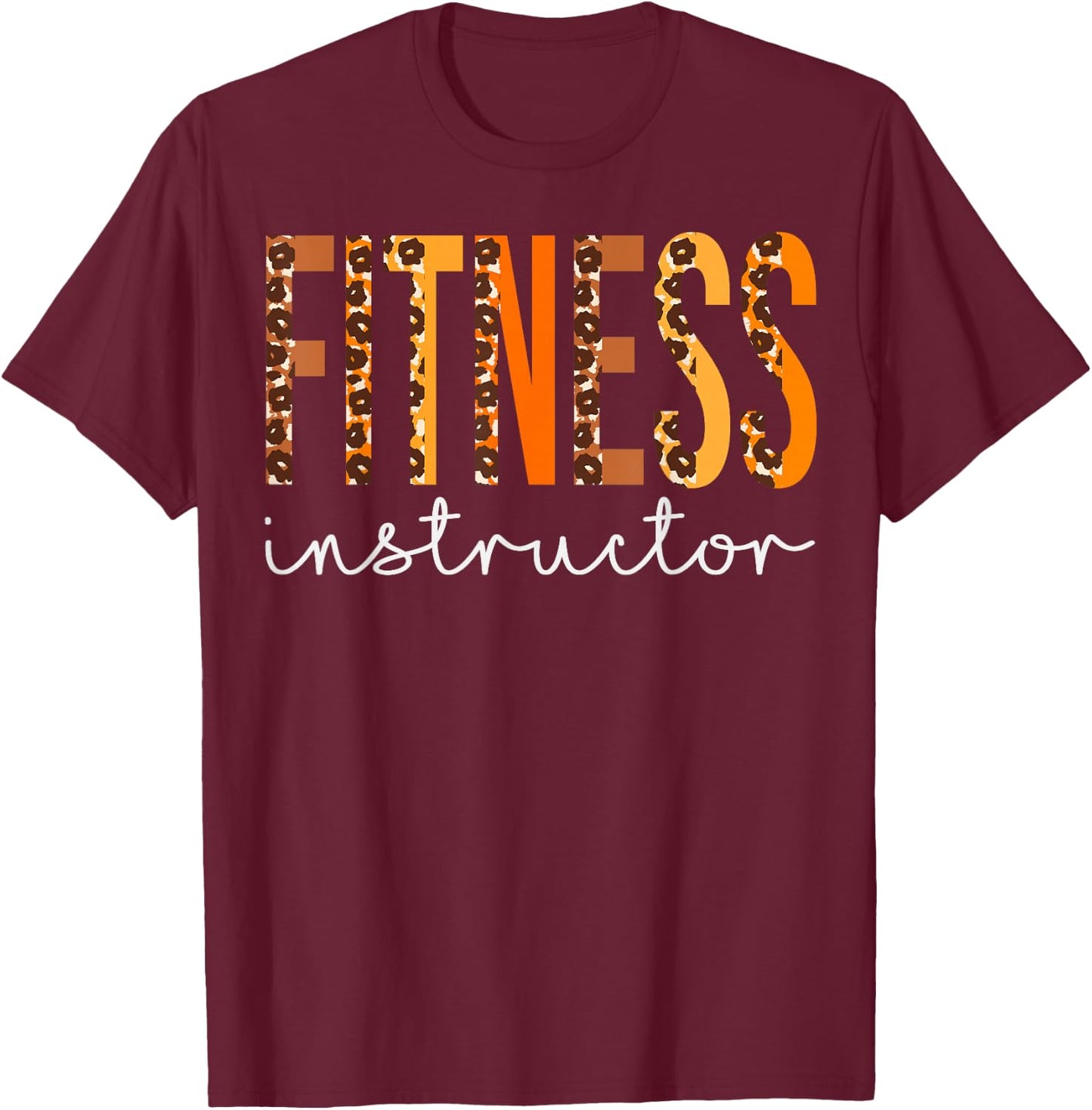 Fitness Instructor leopard Fall Autumn Lovers Thanksgiving T-Shirt - T-Shirt | Maroon
