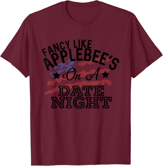 Fancy Like Applebee's On A Date Night Country Music T-Shirt - T-Shirt | Maroon