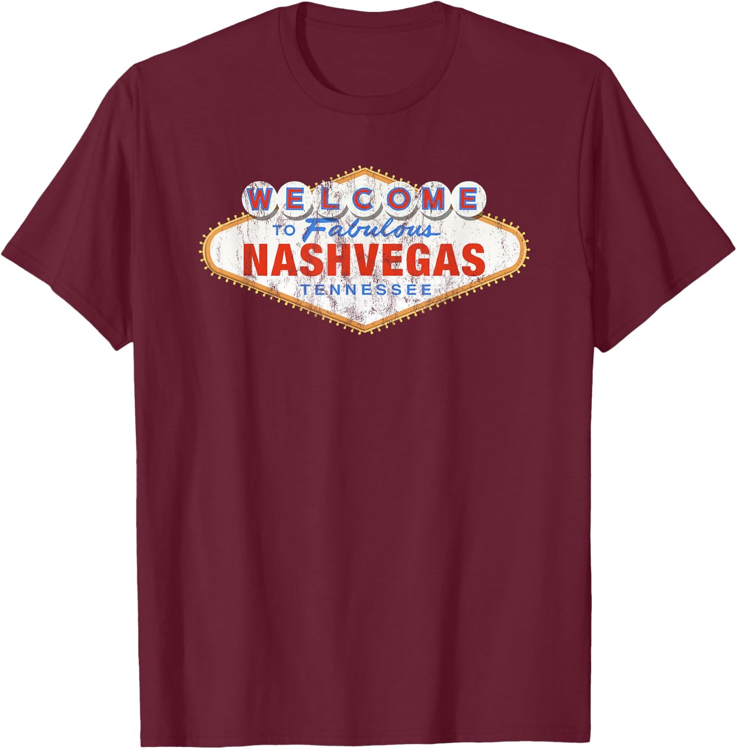 Welcome To Nashvegas, Tennessee We Love Nashville T-Shirt - T-Shirt | Maroon