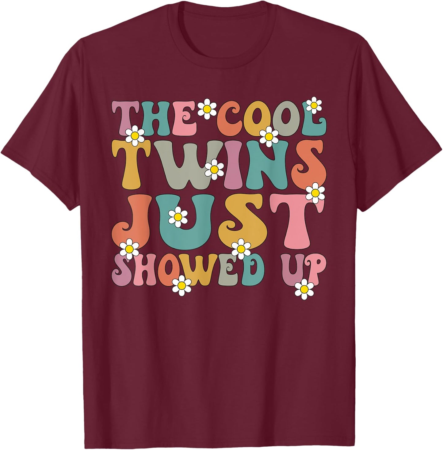 Groovy Twins The Cool Twins Just Showed Up Twinning Matching T-Shirt - T-Shirt | Maroon