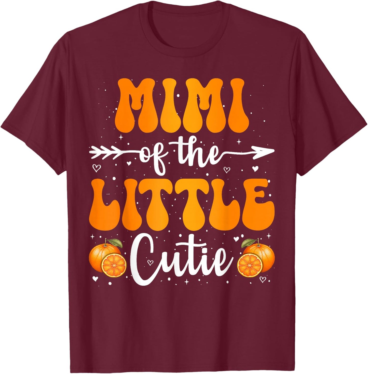 Mimi Of The Little Cutie Orange Clementine Birthday Party T-Shirt - T-Shirt | Maroon