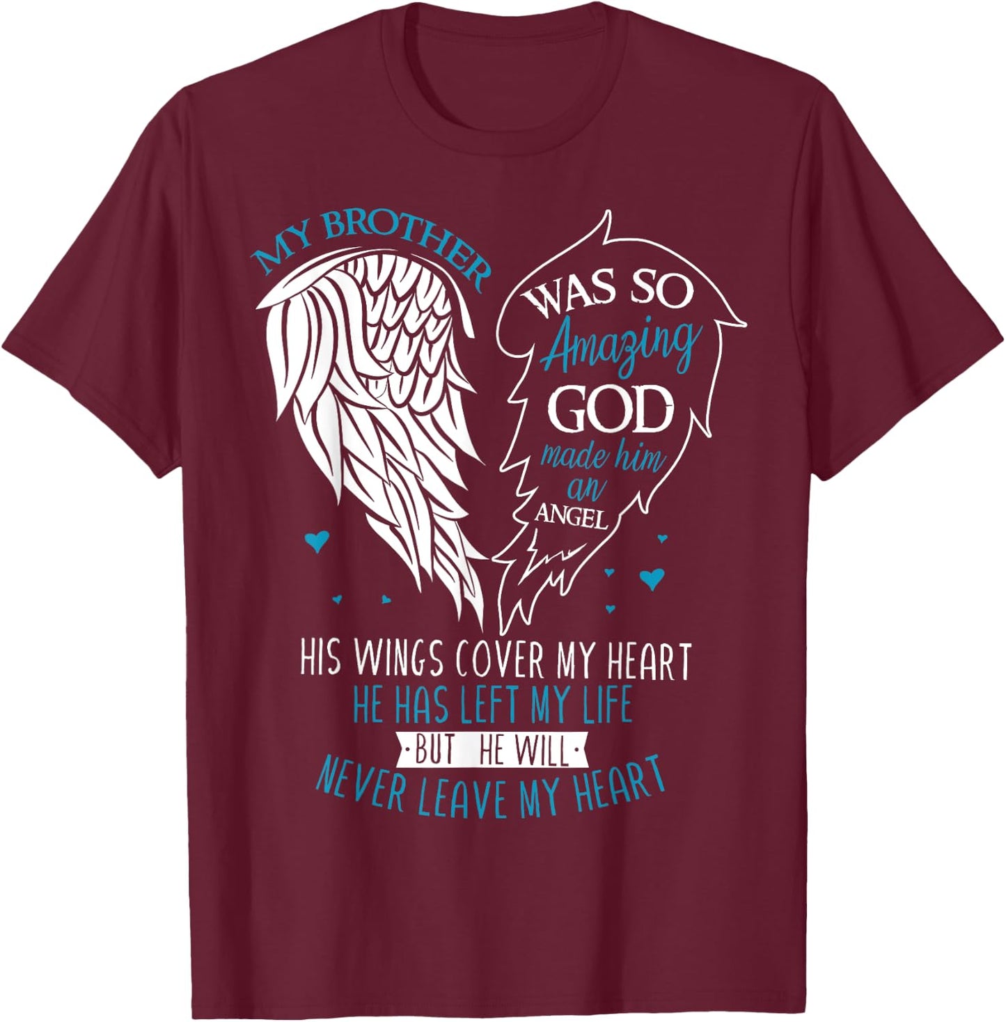 God Made My Brother An Angel In Heaven In Memory, Bro Grief T-Shirt - T-Shirt | Maroon