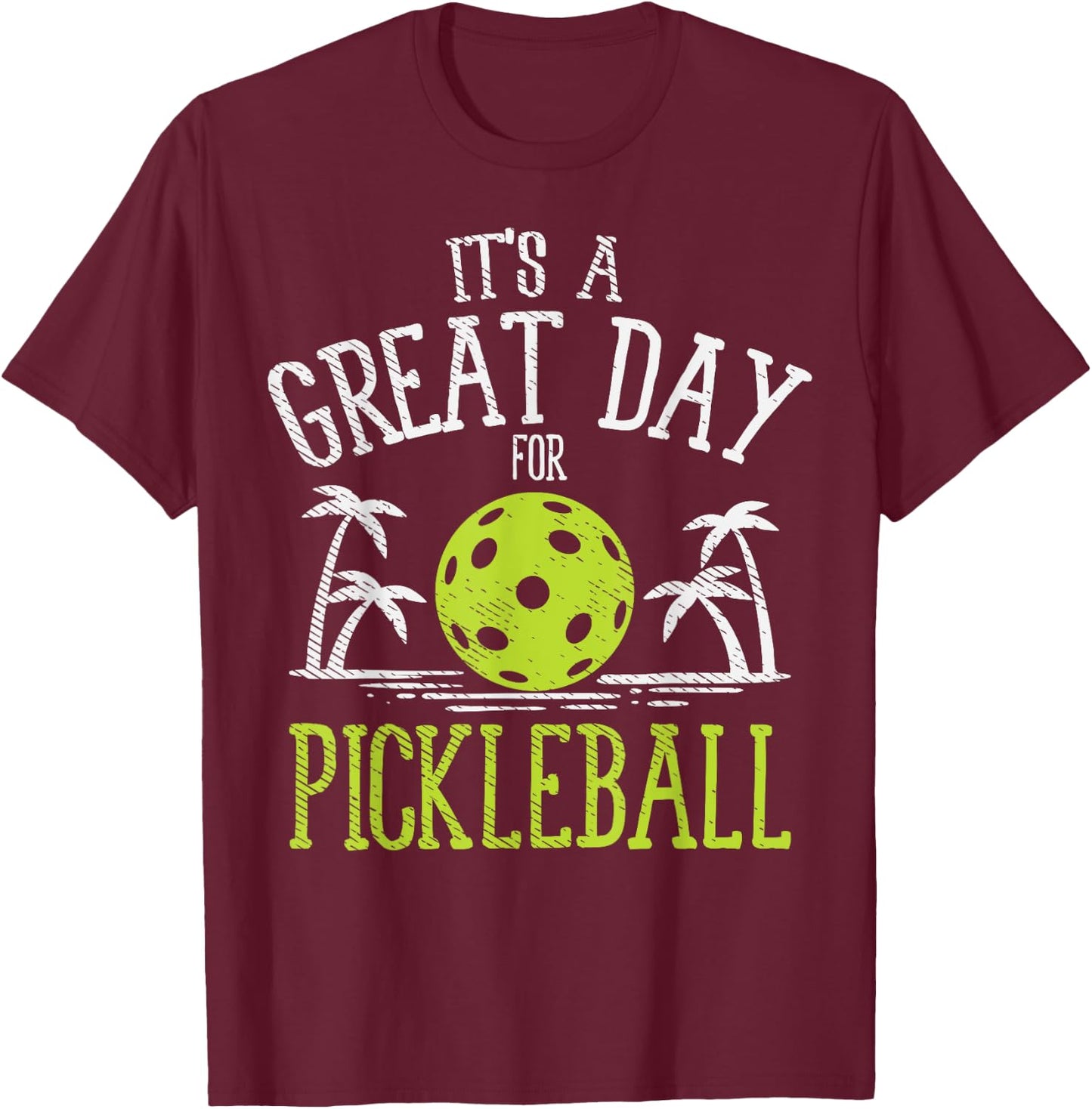Great Day Pickleball Palm Trees Pickle Ball Beach Sport Gift T-Shirt - T-Shirt | Maroon