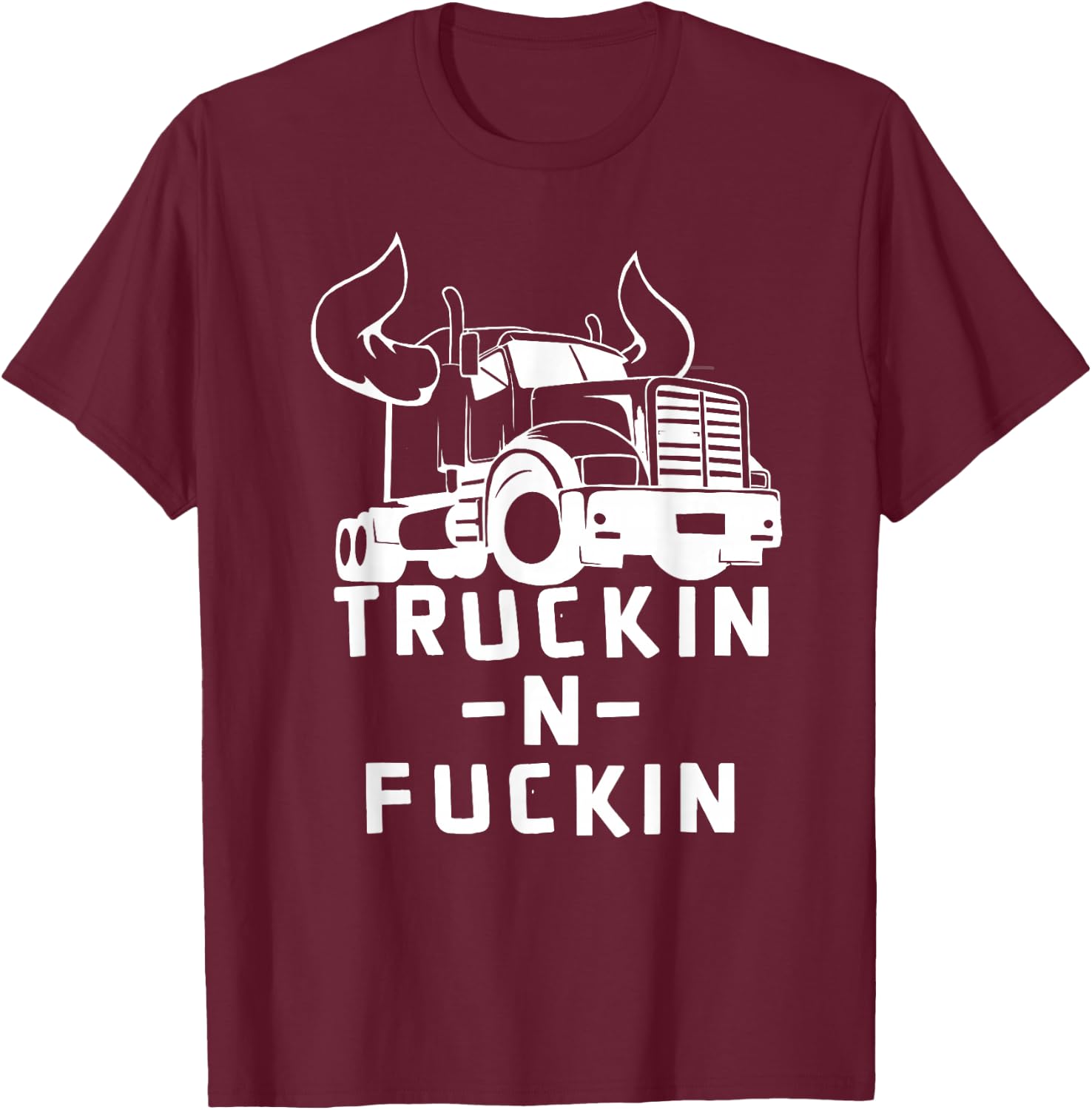 Truckin And Fuckin Funny Trucker Apparel Co. Adults Black Modern Short Sleeve Classic Fit T-Shirt - T-Shirt | Maroon