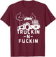 Truckin And Fuckin Funny Trucker Apparel Co. Adults Black Modern Short Sleeve Classic Fit T-Shirt - T-Shirt | Maroon