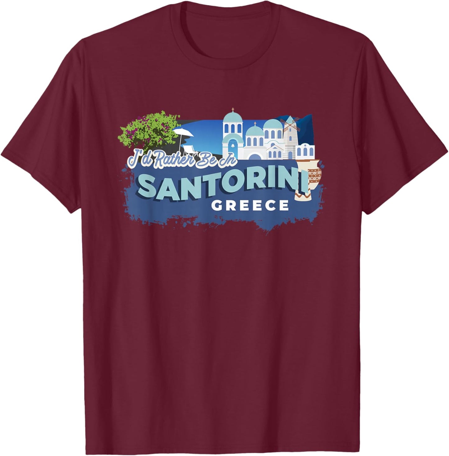 I'd Rather Be in Santorini Greece - Vintage Souvenir T-Shirt - T-Shirt | Maroon