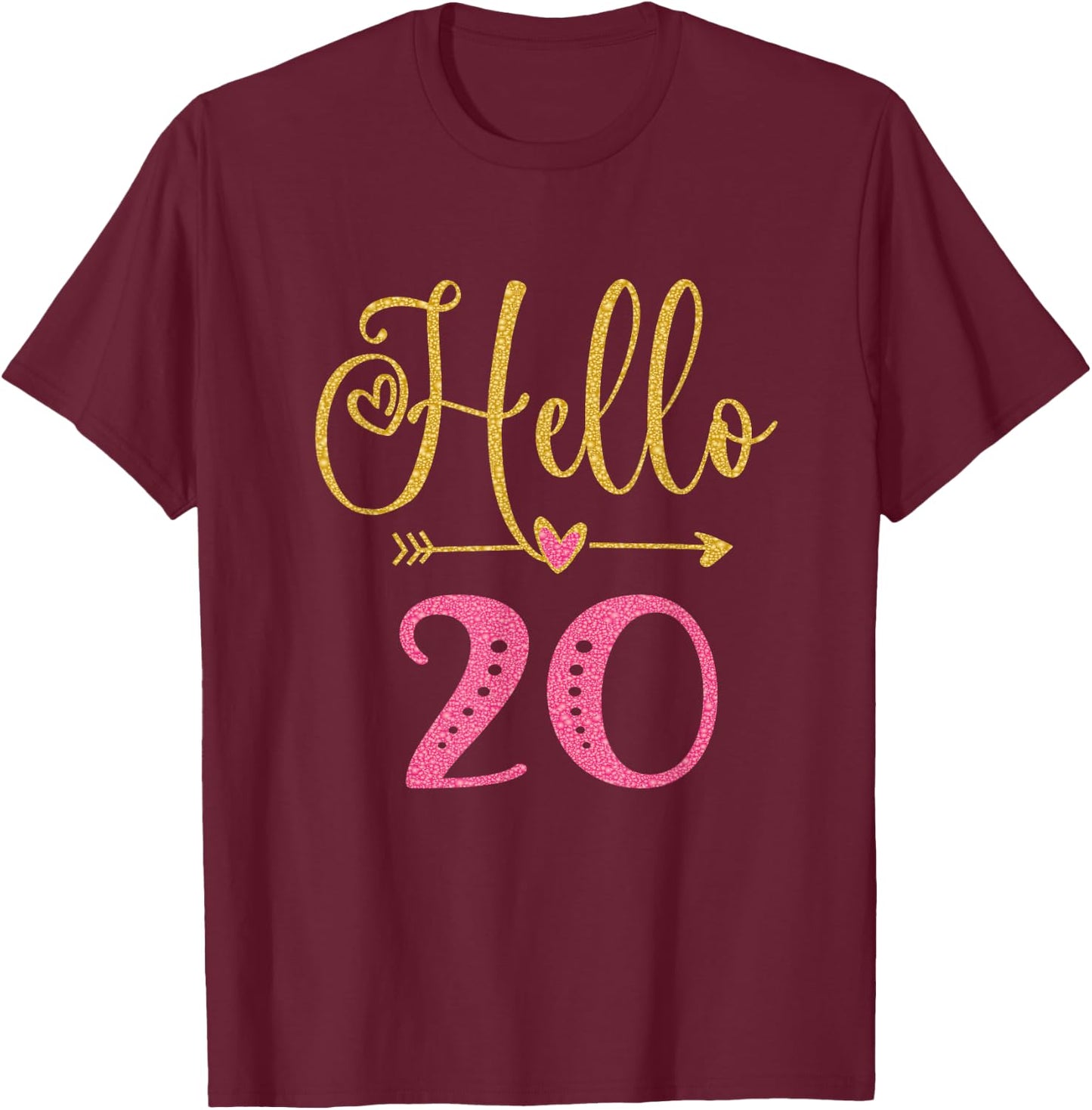 Hello 20 Years Old Girl 20th Birthday T-Shirt - T-Shirt | Maroon