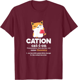 Cation Cat Ion Science Chemistry Definition T-Shirt - T-Shirt | Maroon