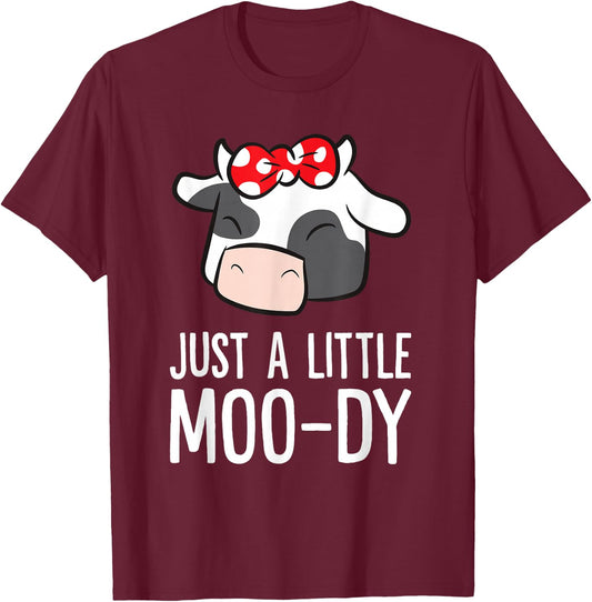 Just A Little Moo-dy Love Cows T-Shirt - T-Shirt | Maroon