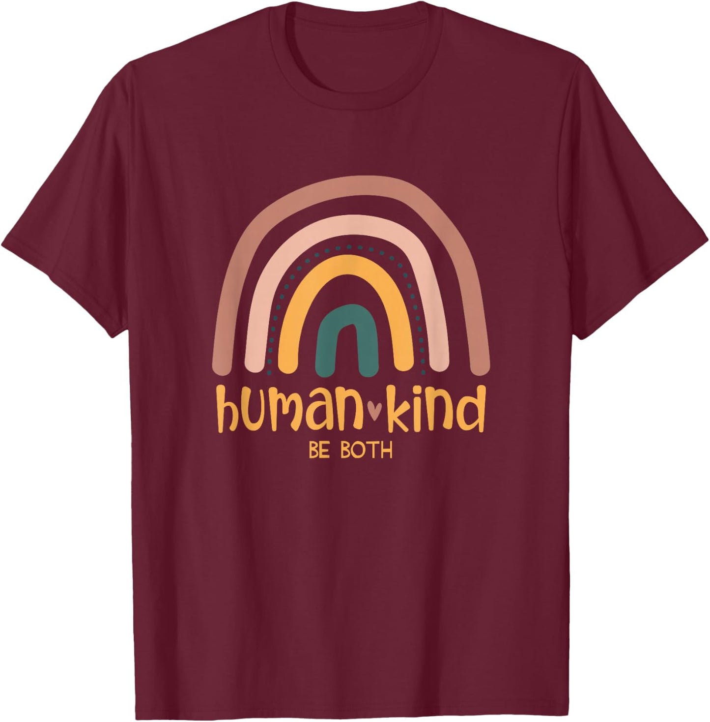 Human Kind Be Both Equality Kindness Humankind Retro Rainbow T-Shirt - T-Shirt | Maroon
