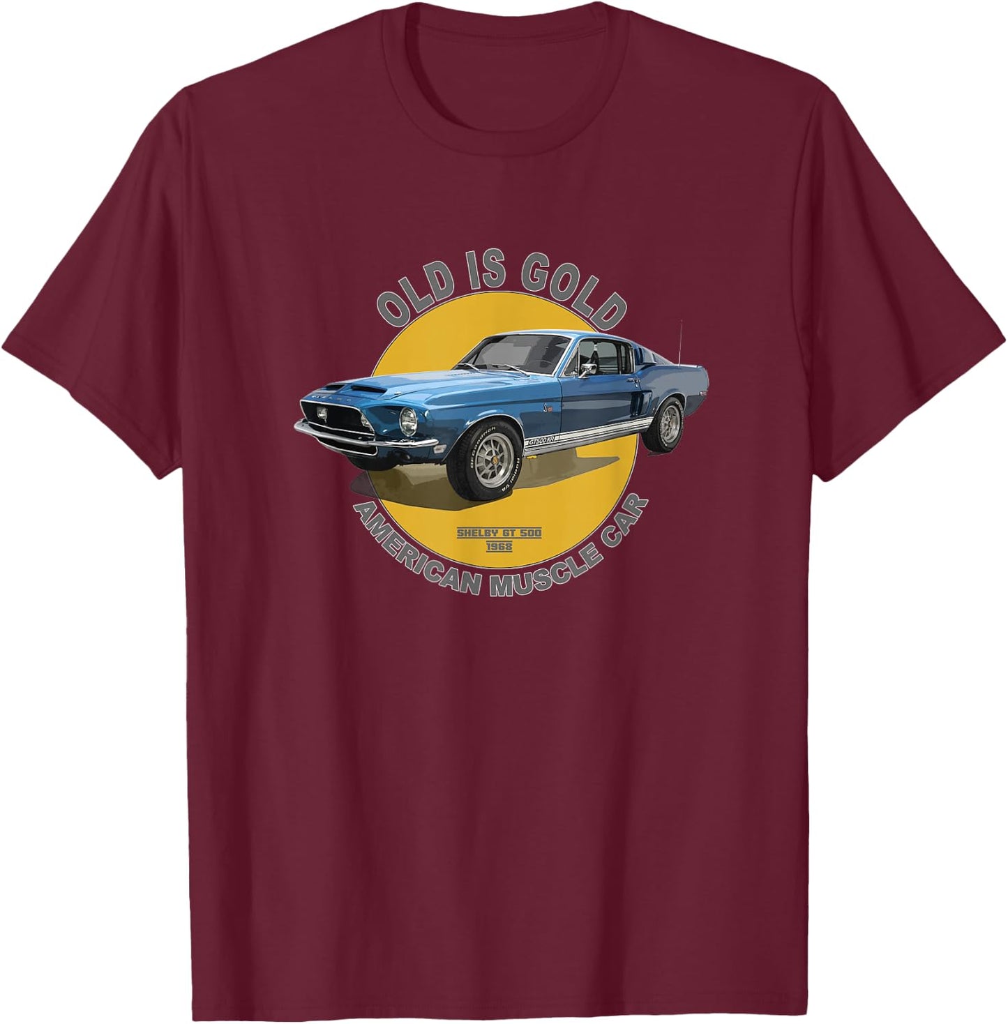 Shelby GT 500 American Muscle Car 60s 70s Old is Gold T-Shirt - T-Shirt | Maroon