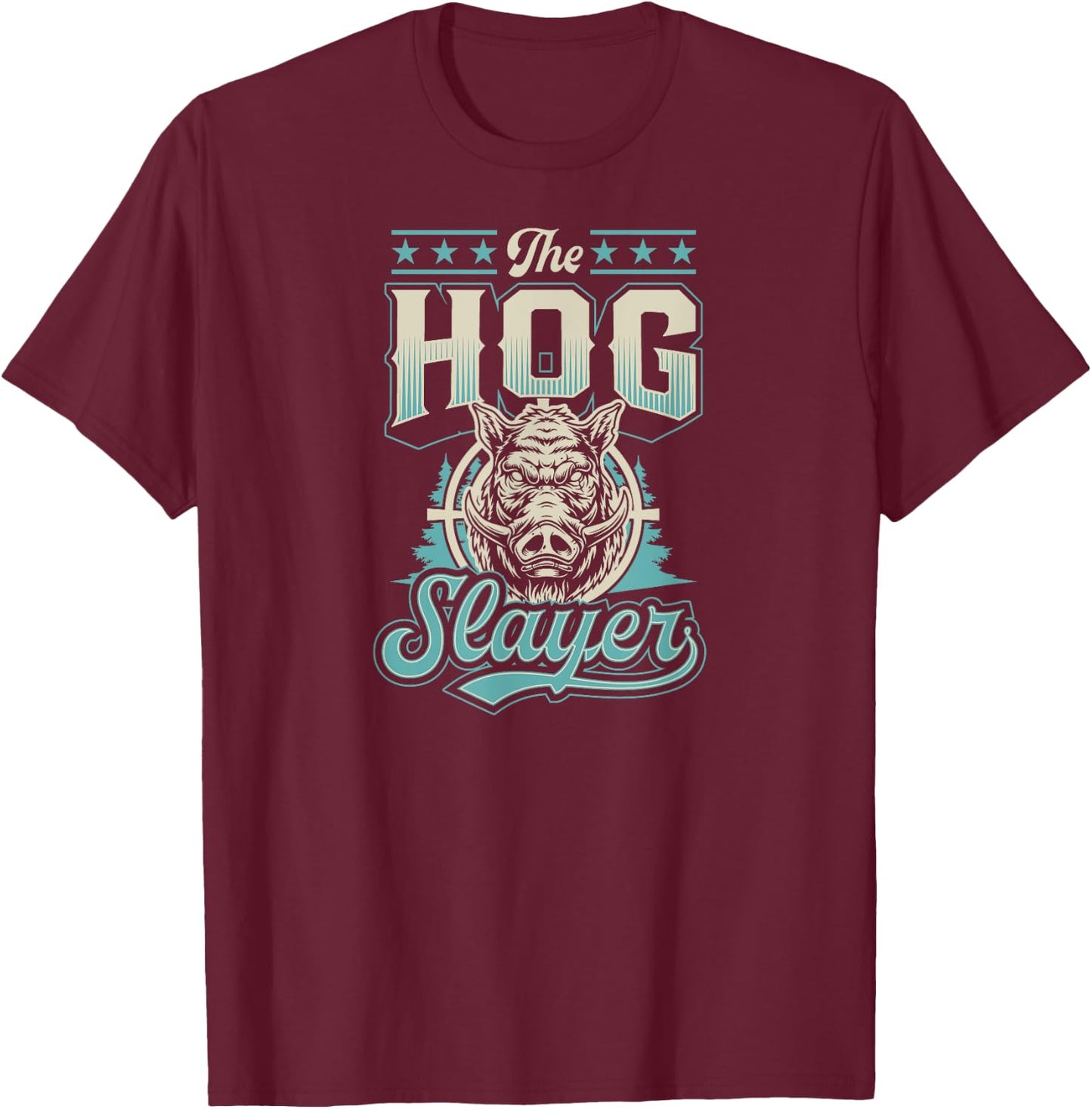 The Hog Slayer Funny Best Boar Hog Hunting T-Shirt - T-Shirt | Maroon