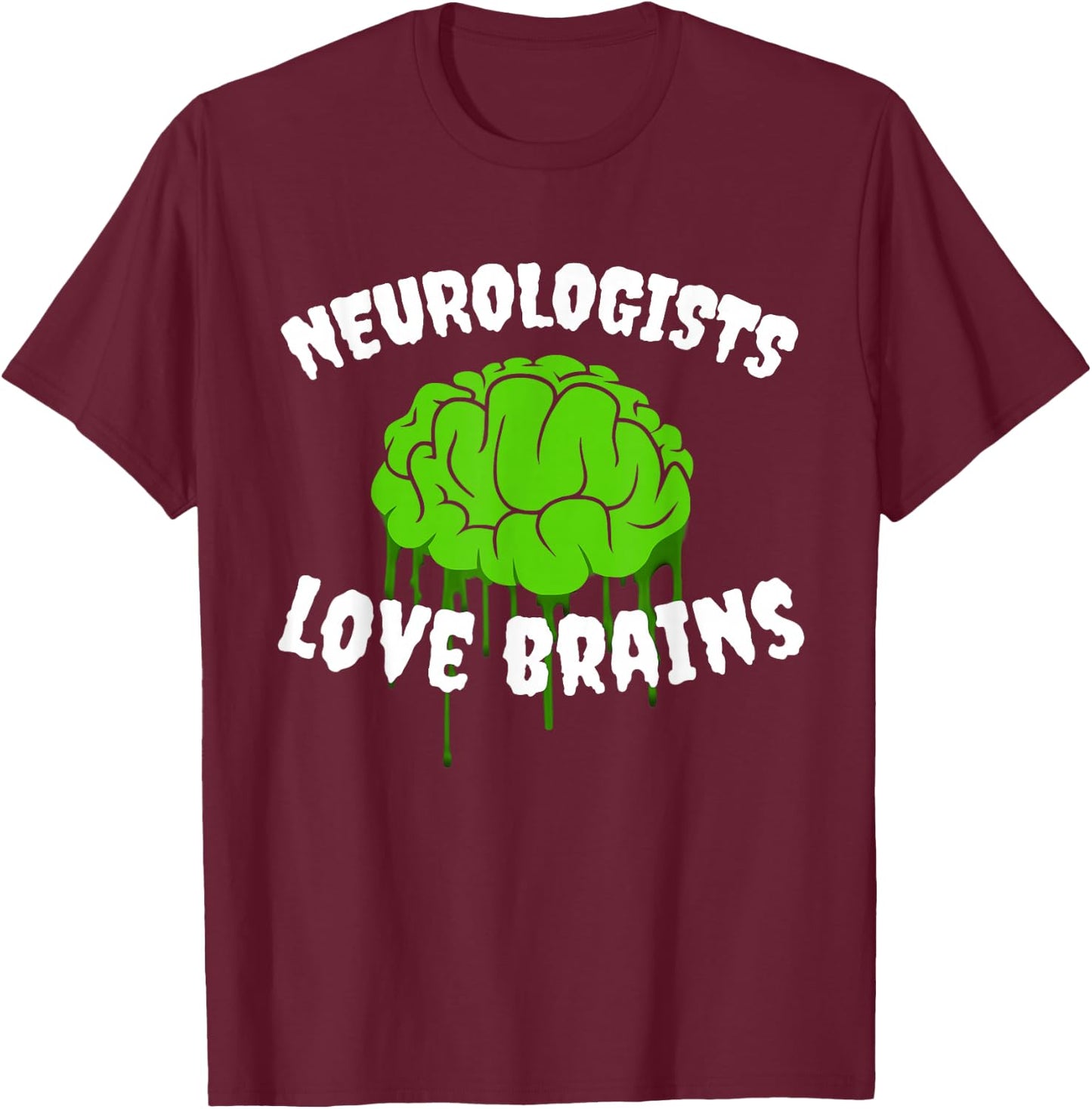 Funny Neurologist Costume Halloween Outfit Love Brains T-Shirt - T-Shirt | Maroon