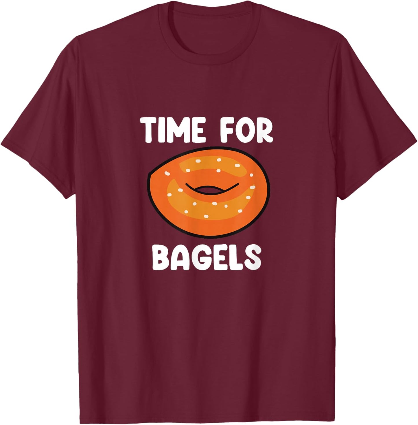 Time For Bagels Funny Bagel Lover Baking T-Shirt - T-Shirt | Maroon