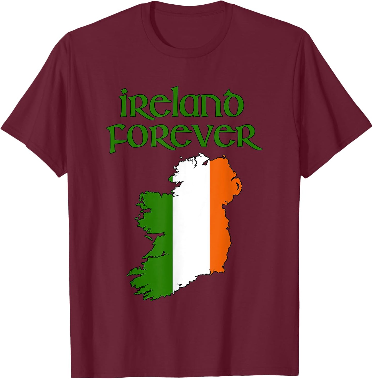 Ireland Forever St Patty's Irish Erin Go Bragh Dublin Galway T-Shirt - T-Shirt | Maroon