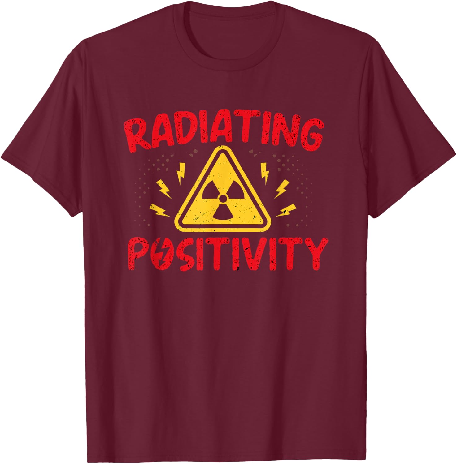 Radiation Therapist Radiating Positivity Radiotherapist T-Shirt - T-Shirt | Maroon
