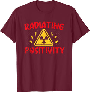 Radiation Therapist Radiating Positivity Radiotherapist T-Shirt - T-Shirt | Maroon