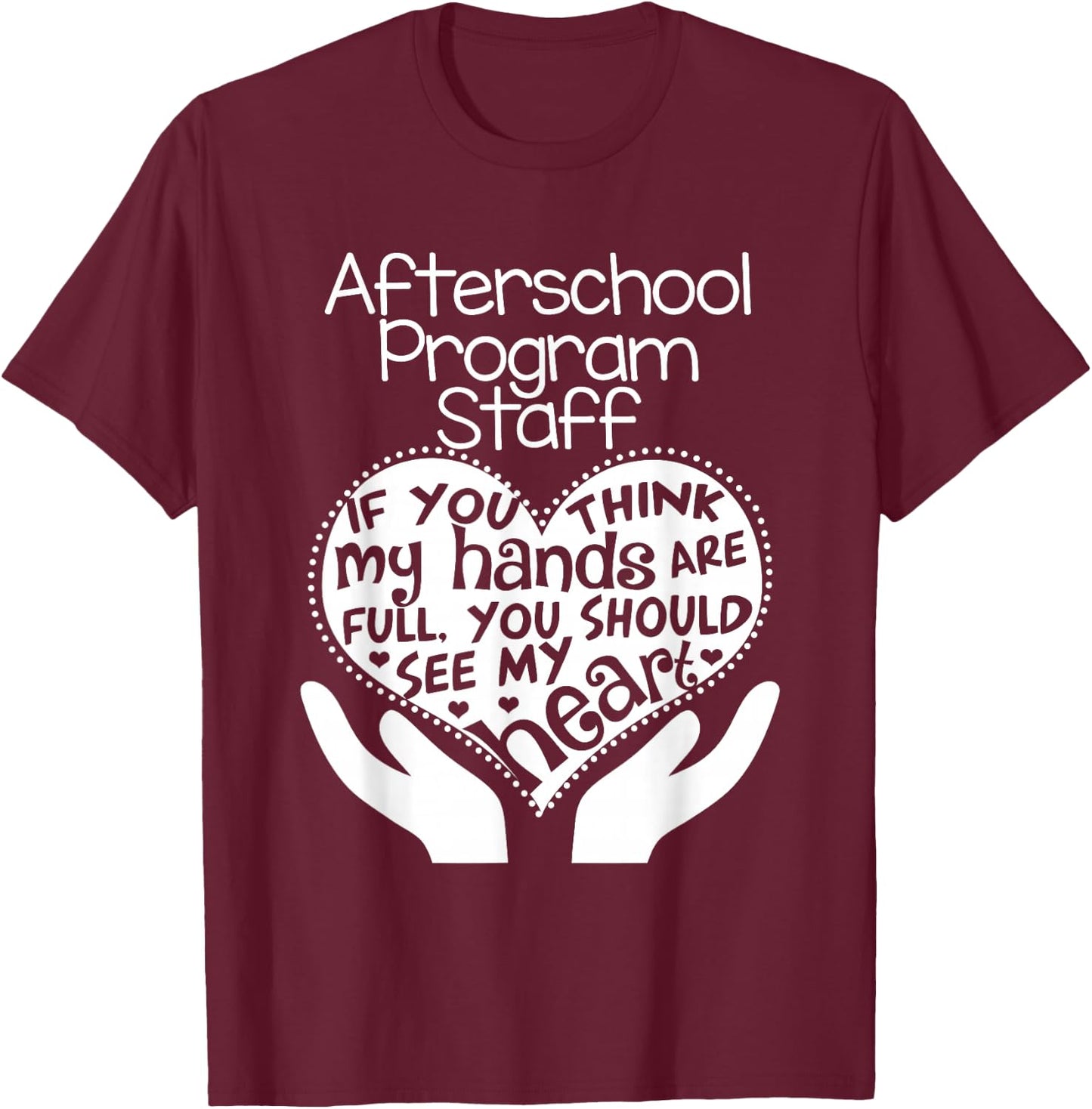 Afterschool Program Teacher T shirt Heart Hands School Gift T-Shirt - T-Shirt | Maroon