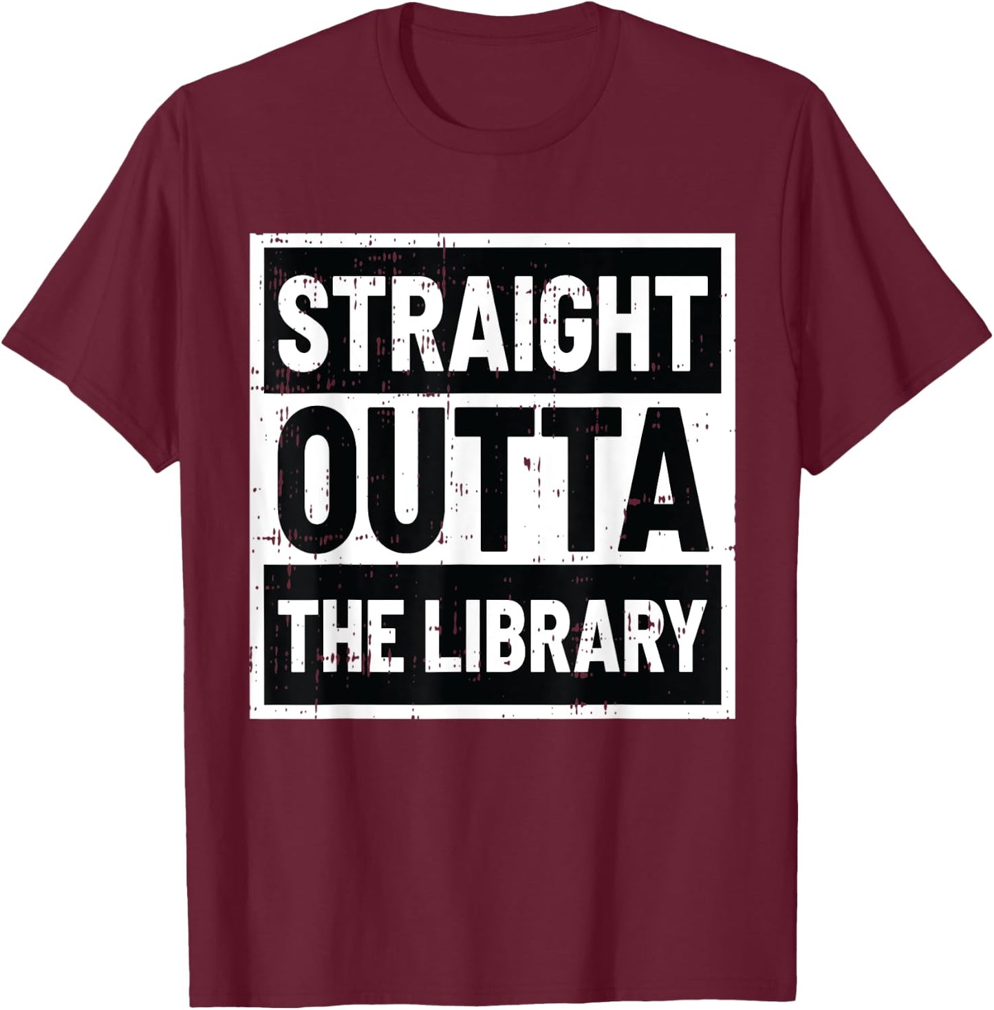 Straight Outta The Library Black Fun-ny Librarian Gift T-Shirt - T-Shirt | Maroon