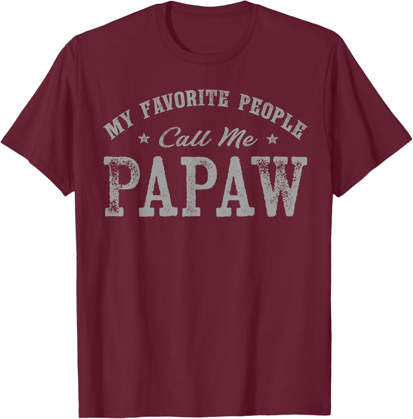 My Favorite People Call Me Papaw Vintage T-Shirt - T-Shirt | Maroon