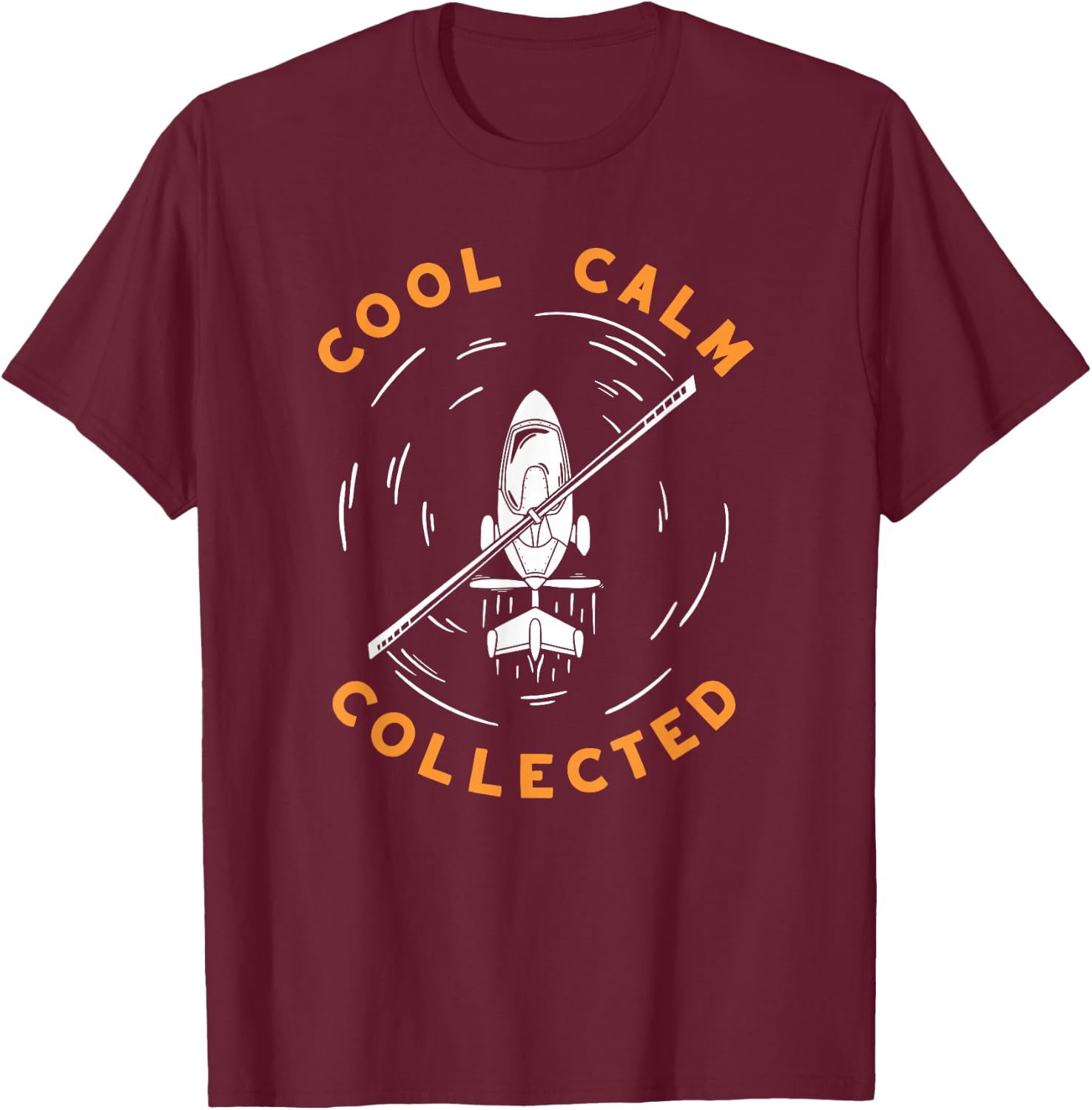 Cool Calm Collected - Gyrocopter Autogyro Gyroplane T-Shirt - T-Shirt | Maroon