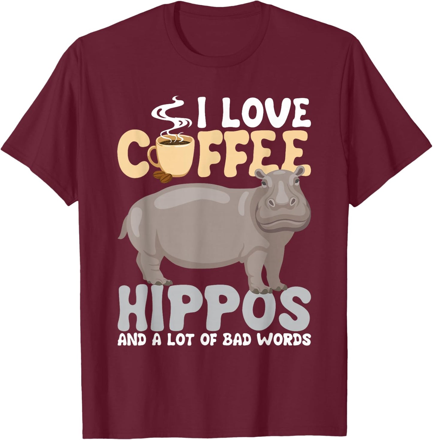 I Love Coffee - Hippopotamus Zoo Animal Hippo Lover Wildlife T-Shirt - T-Shirt | Maroon
