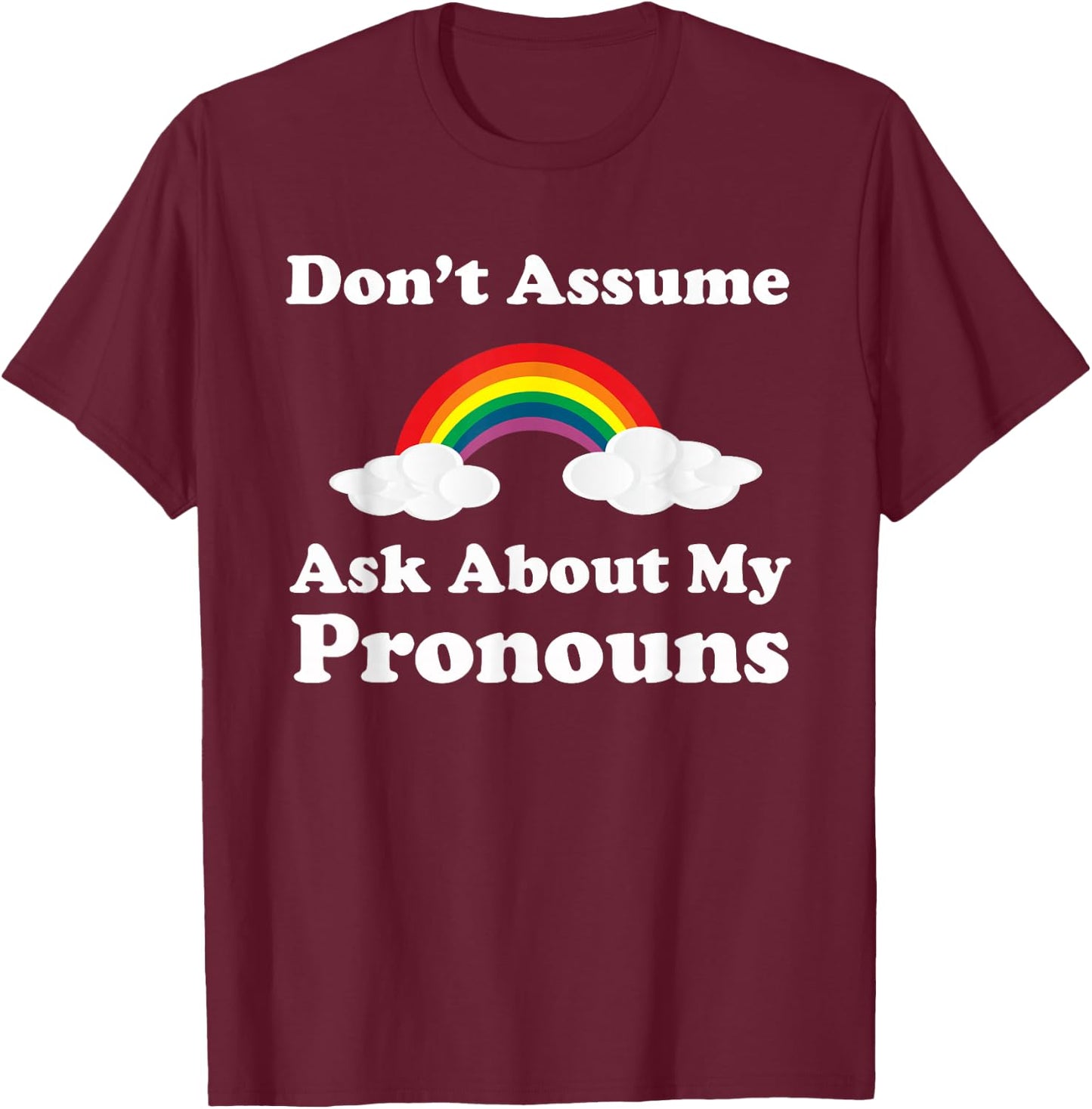 LBGTQ Pride Ask About My Pronouns T-Shirt - T-Shirt | Maroon