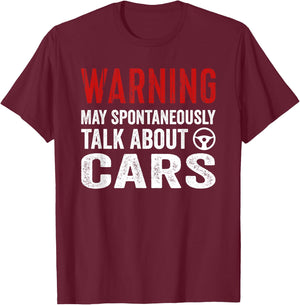 Warning I May Spontaneously Talk Cars Auto Mechanic T-Shirt - T-Shirt | Maroon