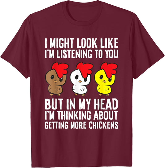 Chicken Owner I'm Thinking About Getting More Chickens T-Shirt - T-Shirt | Maroon