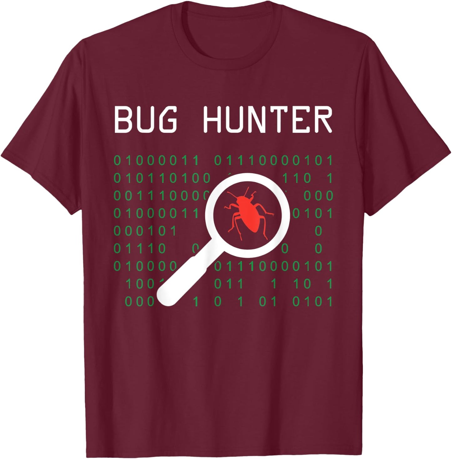 Bug Hunter error coding Gift Computer Developer IT Scientist T-Shirt - T-Shirt | Maroon