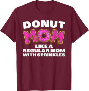 Funny Donut Design For Mom Women Donut Lovers Dough Dessert T-Shirt - T-Shirt | Maroon