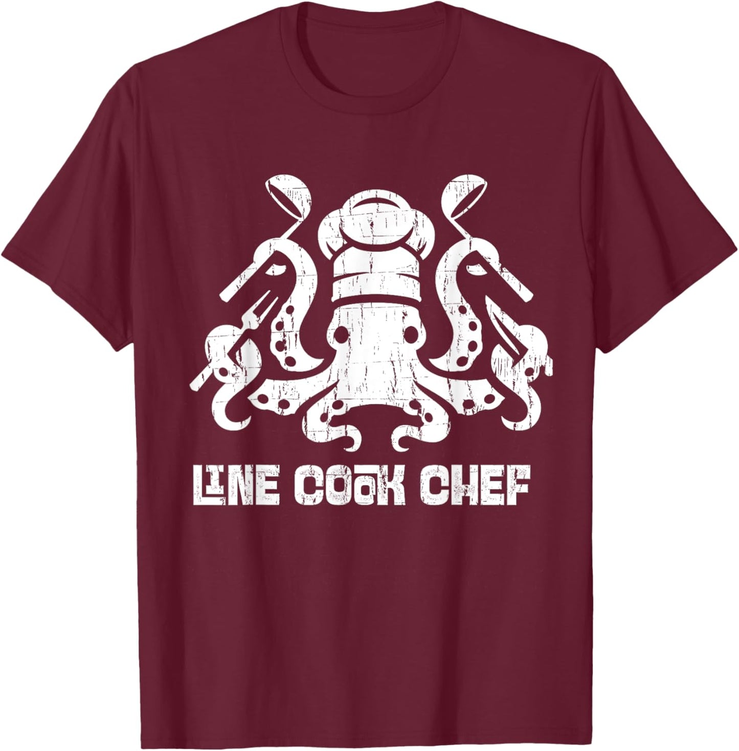 Line Cook Chef Shirt Culinary Pun Octopus Kitchen Funny Gift T-Shirt - T-Shirt | Maroon