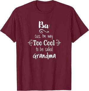 Ba Too Cool To Be Called Grandma for Vietnamese Grandmother T-Shirt - T-Shirt | Maroon