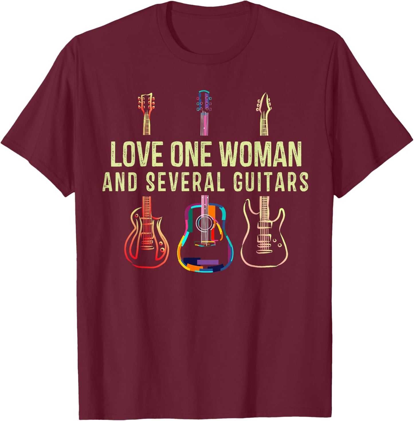 Love One Woman and Several Guitars Player Gifts Guitarist T-Shirt - T-Shirt | Maroon