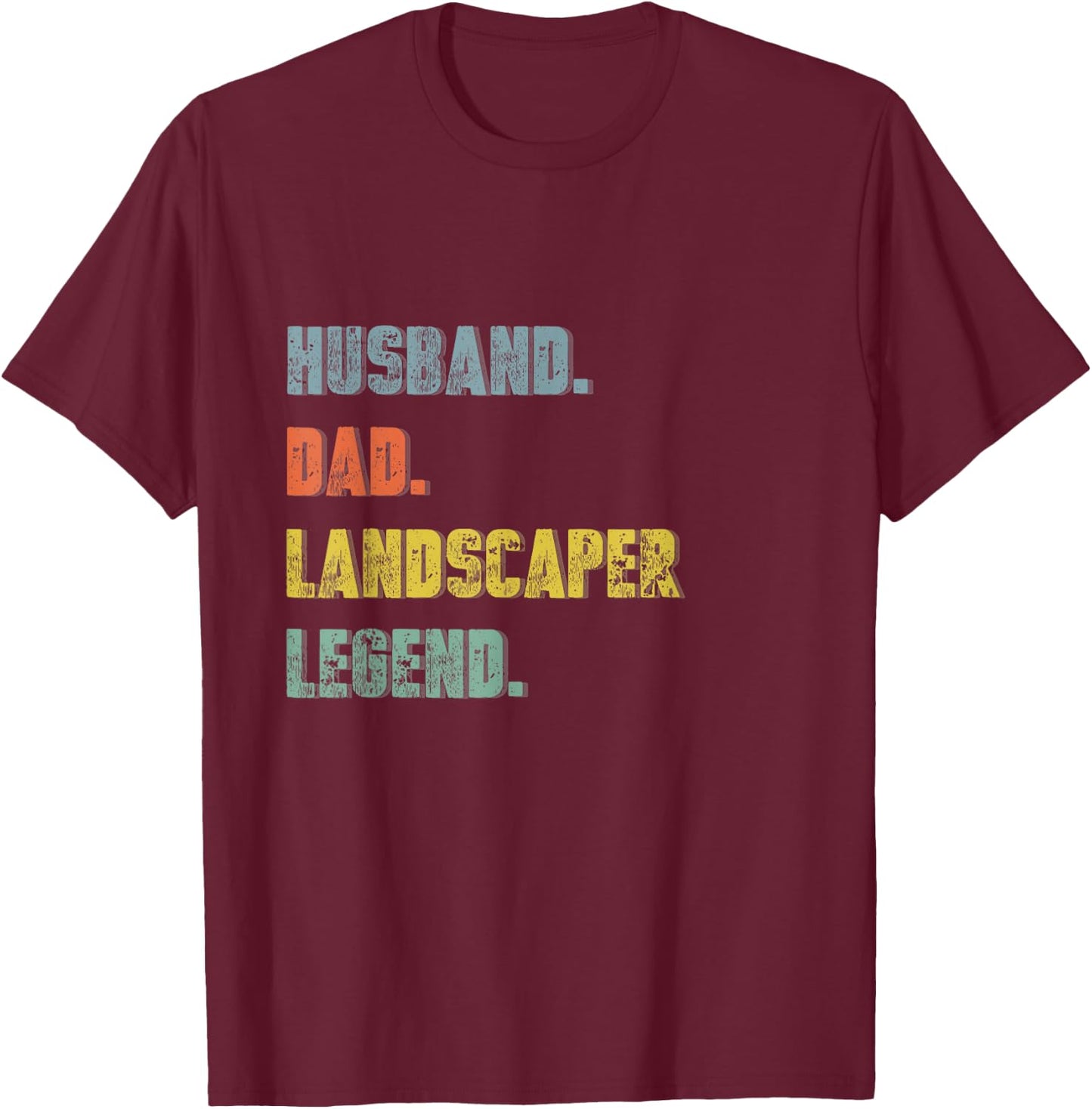 Husband Dad Landscaper Legend Vintage Father's Day T-Shirt - T-Shirt | Maroon