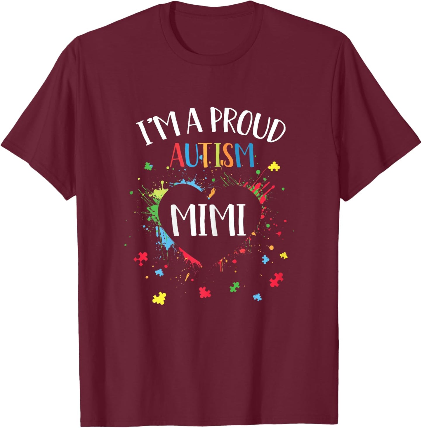 Puzzle Heart I'm A Proud Autism Mimi Autism Awareness T-Shirt - T-Shirt | Maroon