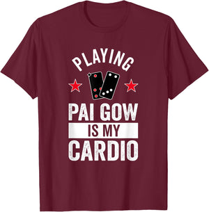 Playing Pai Gow Is My Cardio T-Shirt - T-Shirt | Maroon