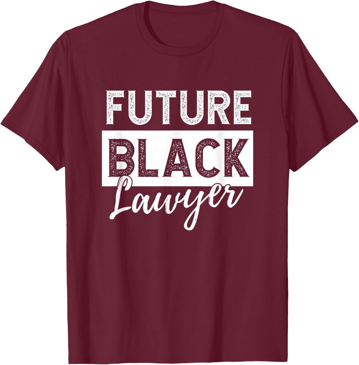 Future Black Lawyer Justice Law School Student Attorney T-Shirt - T-Shirt | Maroon