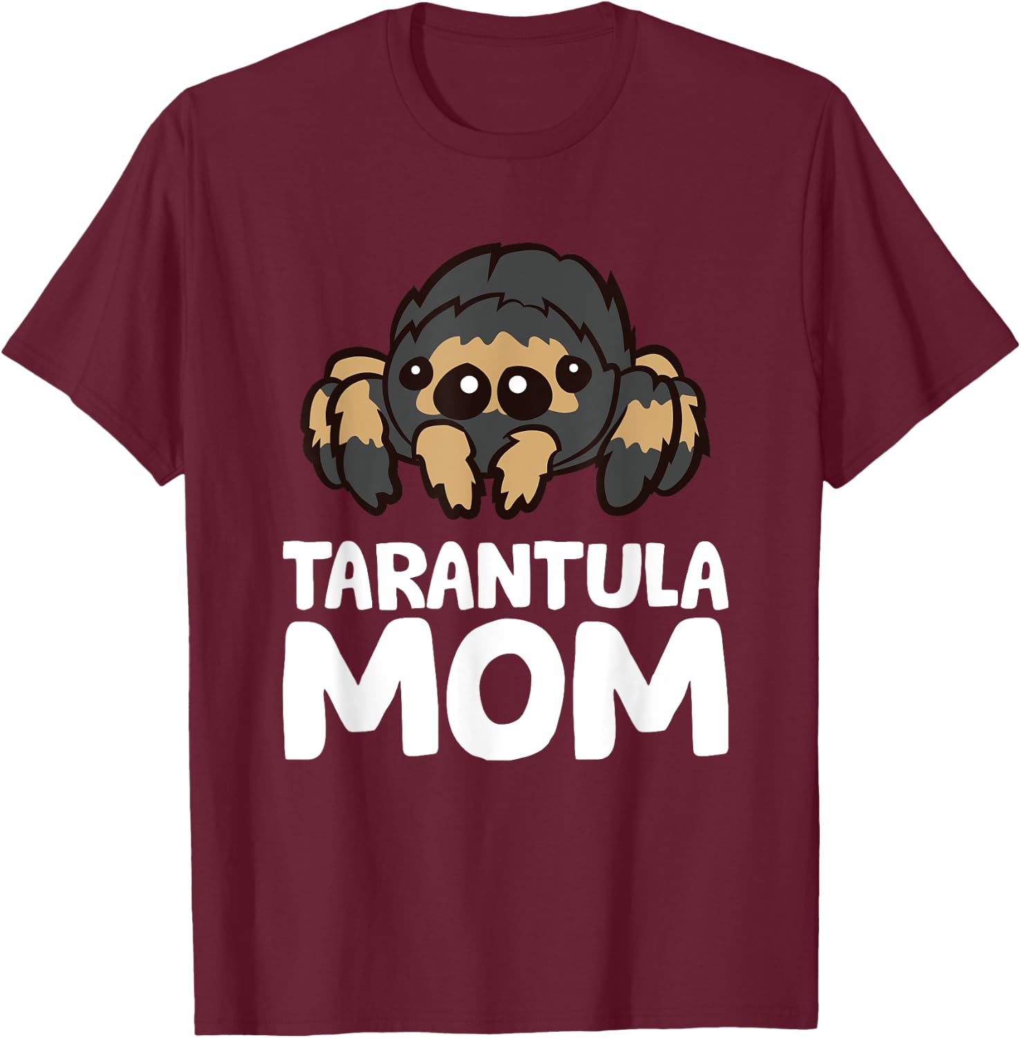 Tarantula Mom Tarantula Spider Owner Funny Tarantula T-Shirt - T-Shirt | Maroon