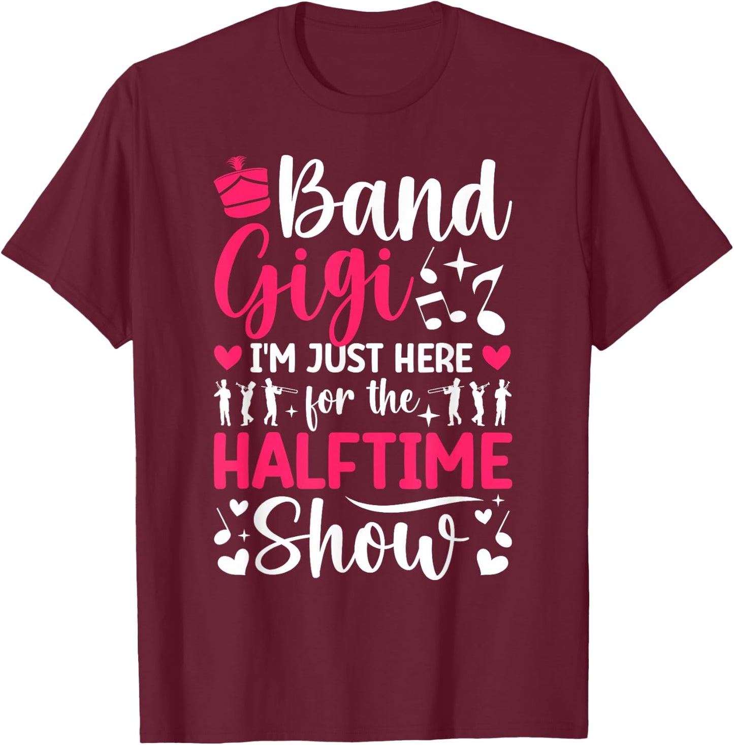 Band Gigi Halftime Show Marching Band Gigi Grandma T-Shirt - T-Shirt | Maroon