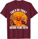 Trick Or Treat Brush Your Teeth Dentist Halloween Costume T-Shirt - T-Shirt | Maroon