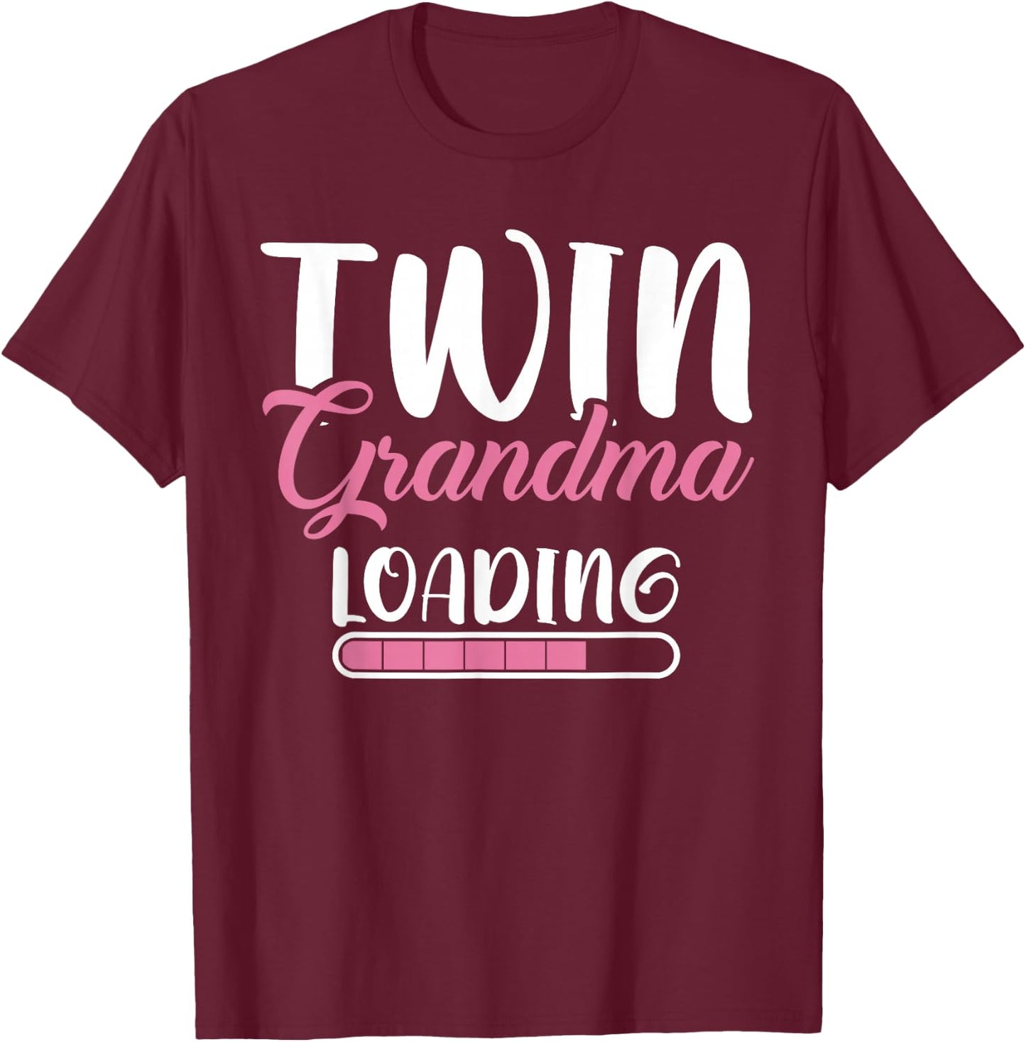 Twin Grandma is Loading Twin Grandma T-Shirt - T-Shirt | Maroon