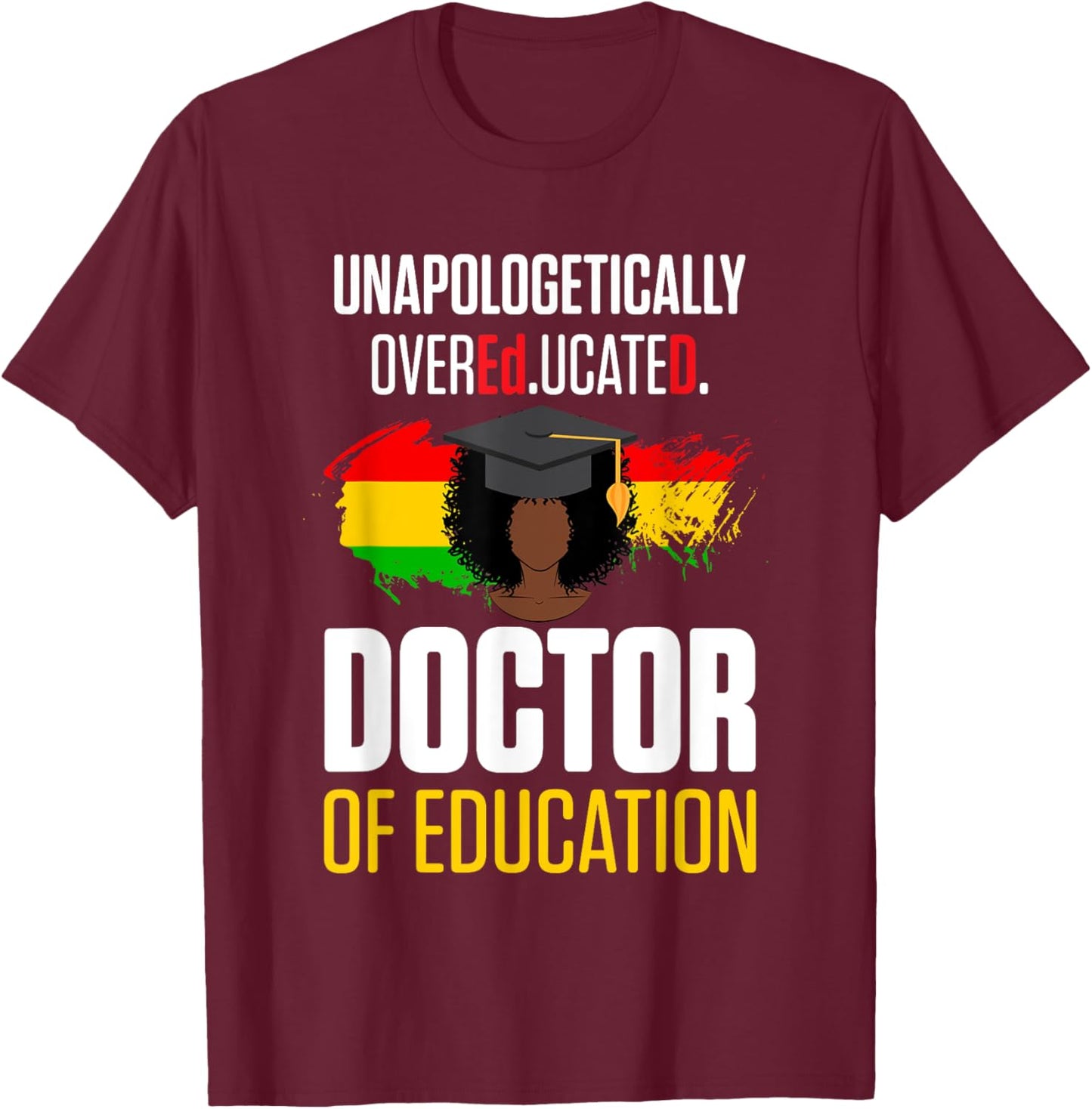 EdD Doctor of Education Educated Doctorate Graduation T-Shirt - T-Shirt | Maroon