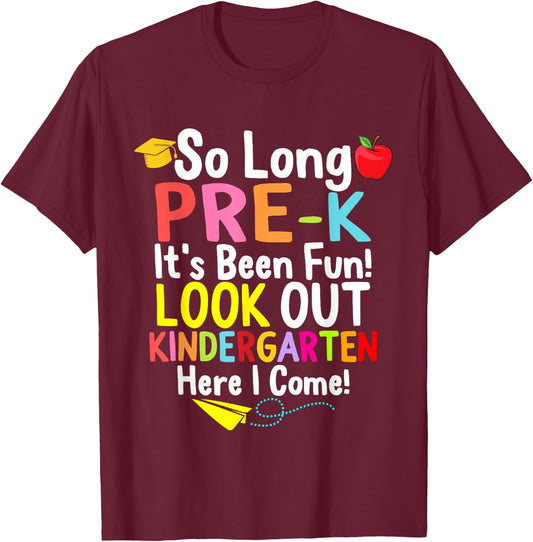 So Long Pre-K Kindergarten Here I Come Graduation Kids T-Shirt - T-Shirt | Maroon